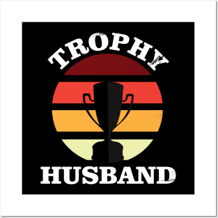 Trophy Husband Posters and Art